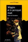 Stock image for Wiggins et le perroquet muet for sale by Ammareal