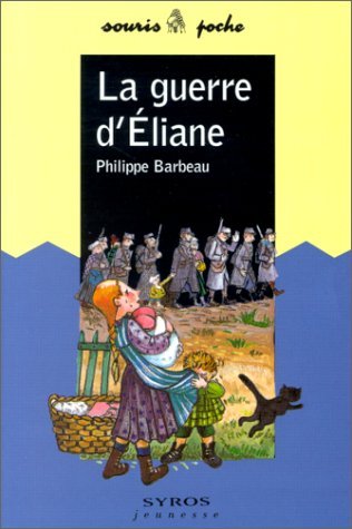 La guerre d'Éliane - Philippe Barbeau