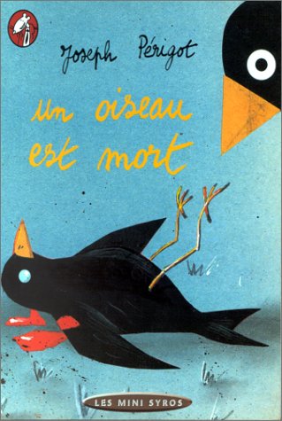 Beispielbild fr Un Oiseau Est Mort zum Verkauf von RECYCLIVRE