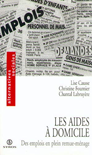 Beispielbild fr Les Aides  Domicile : Des Emplois En Plein Remue-mnage zum Verkauf von RECYCLIVRE