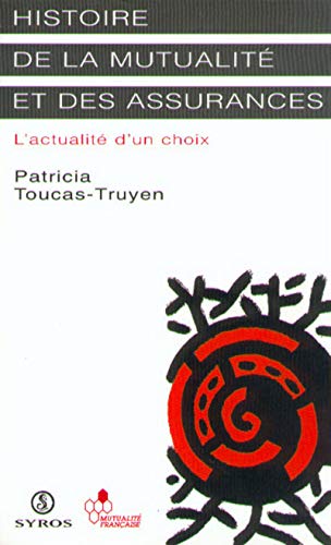 Histoire de la mutualitÃ© et des assurances (9782841466191) by Toucas-Truyen, Patricia