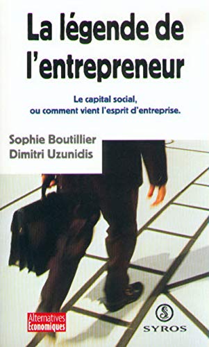 Stock image for La Lgende de l'entrepreneur. Le capital social, ou comment vient l'esprit d'entreprise for sale by medimops