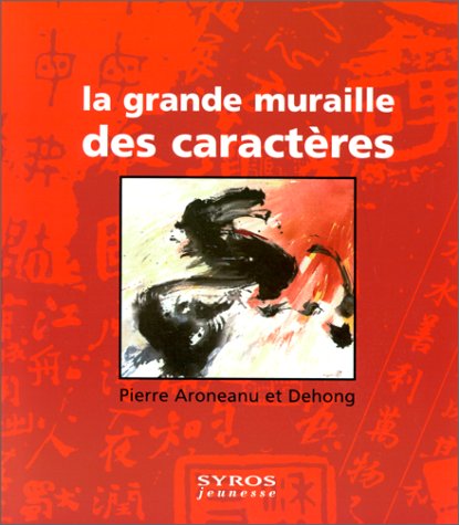 Beispielbild fr La Grande Muraille Des Caractres zum Verkauf von RECYCLIVRE