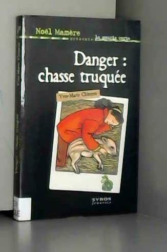 Danger chasse truquÃ©e (9782841469055) by Yves-Marie ClÃ©ment