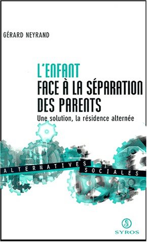 Beispielbild fr L'enfant face  la sparation des parents : une solution, la rsidence alterne zum Verkauf von Ammareal