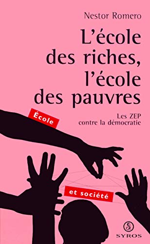 9782841469284: L'Ecole Des Riches, L'Ecole Des Pauvres. Les Zep Contre La Democratie