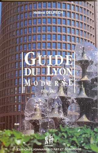 Stock image for Guide Du Lyon Moderne, Xixe-xxe for sale by RECYCLIVRE