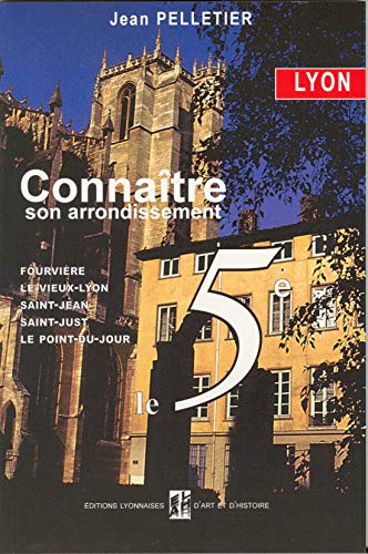 LYON, LE CINQUIEME - CONNAITRE SON ARRONDISSEMENT (French Edition) (9782841471027) by JEAN, PELLETIER