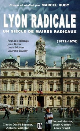 Stock image for Lyon Radicale : Un Sicle De Maires Radicaux, 1872-1976 for sale by RECYCLIVRE