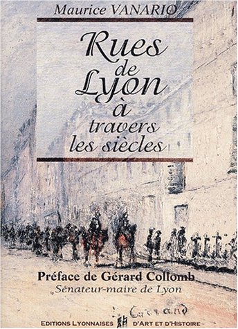 9782841471263: RUES DE LYON (XVI-XX SIECLES)