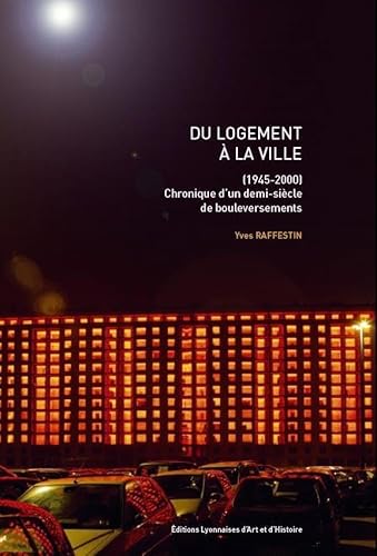 Stock image for Du logement  la ville (1945-2000) Chronique d'un demi-sicle de bouleversements for sale by Ammareal