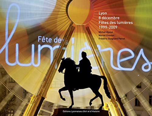 Stock image for Lyon 8 Dcembre- Fte Des Lumires : 1999-2009 for sale by RECYCLIVRE