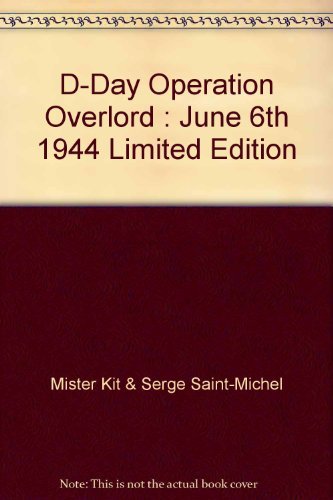 Stock image for Mister Kit & Serge Saint-Michel Present D-Day Operation Overload June 6th, 1944 for sale by ThriftBooks-Dallas