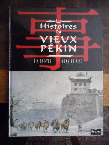 Stock image for LES HISTOIRES DU VIEUX PEKIN, TOME 1, LA PETITE GUI-ZI DE L MAISON HUIAN for sale by Le-Livre