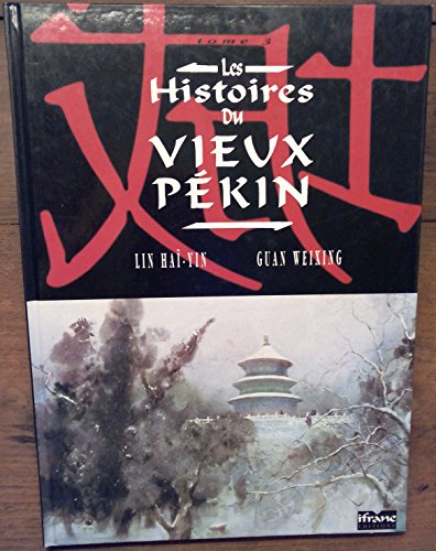 Imagen de archivo de Les histoires du vieux pekin - t. 3 010897 a la venta por Ammareal