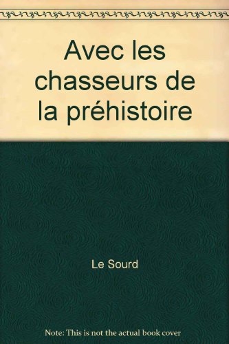 Stock image for Avec Les Chasseurs De La Prhistoire for sale by RECYCLIVRE