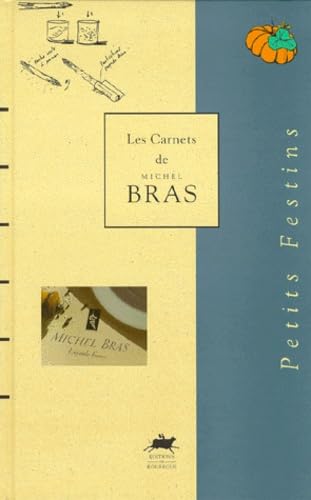 Beispielbild fr Les Carnets de Michel Bras : Petits Festins zum Verkauf von Librairie Laumiere