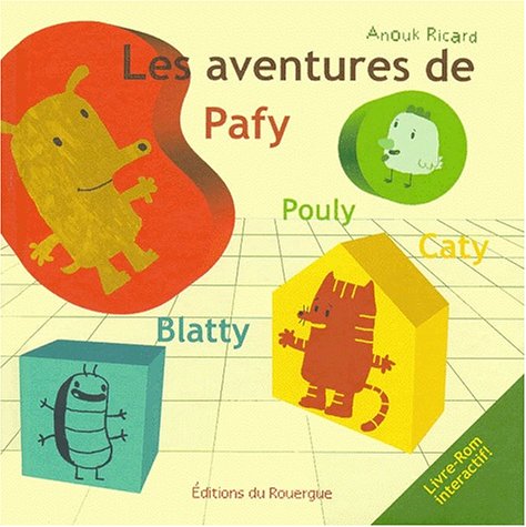 9782841561827: Les Aventures De Pafy, Pouly, Caty, Blatty. Livre-Rom Interactif !