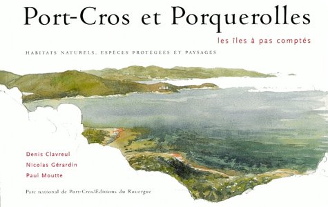 Beispielbild fr Port-cros Et Porquerolles : Les les  Pas Compts : Habitats Naturels, Espces Protges Et Paysage zum Verkauf von RECYCLIVRE