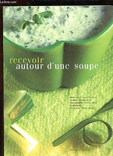 Imagen de archivo de Recevoir autour d'une soupe a la venta por Librairie Th  la page