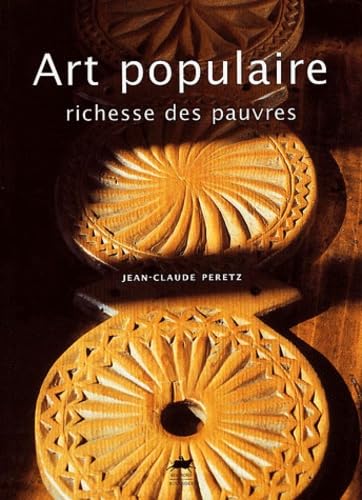 Art Populaire, Richesse Des Pauvres (9782841563241) by Peretz, Jean-Claude