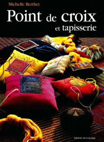 Points De Croix Et Tapisseries (9782841563258) by Berthet, Michelle