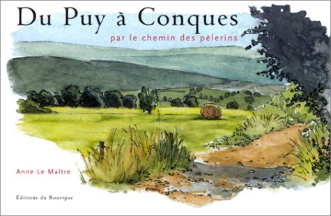 Beispielbild fr Du Puy  Conques par le chemin des plerins zum Verkauf von Ammareal