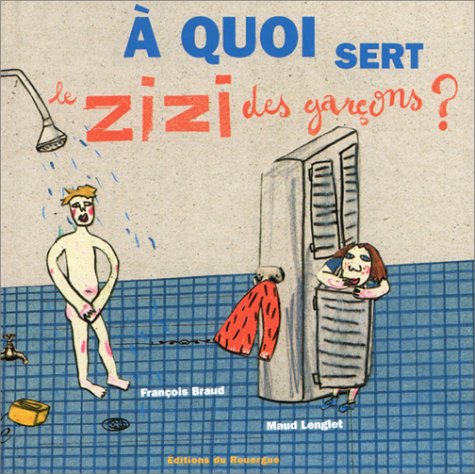 Stock image for A quoi sert le zizi des garons ? for sale by Ammareal