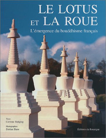 Beispielbild fr Le Lotus et la Roue : L'Emergence du bouddhisme franais zum Verkauf von Ammareal