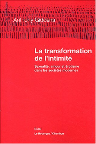 Beispielbild fr La Transformation de l'intimit : Sexualit, amour et rotisme dans les socits modernes zum Verkauf von Ammareal