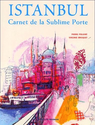 Beispielbild fr Istanbul : Carnet de la Sublime Porte zum Verkauf von Ammareal