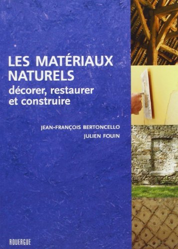 Beispielbild fr Les matriaux naturels : Dcorer, restaurer et construire zum Verkauf von medimops