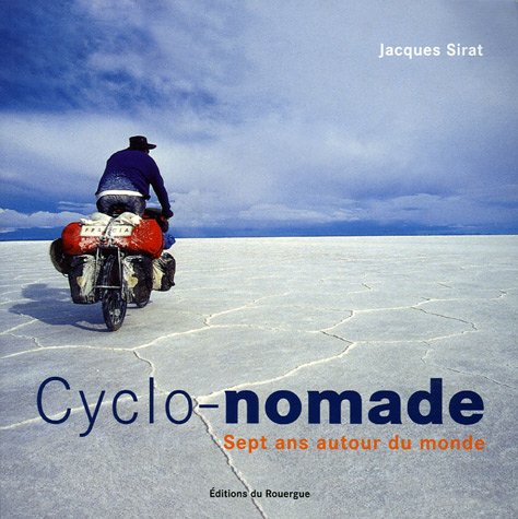 Stock image for Cyclo-nomade : Sept ans autour du monde for sale by Ammareal