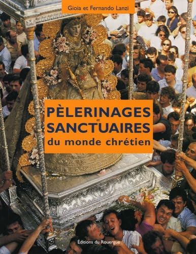 Stock image for Plerinages et sanctuaires du monde chrtien for sale by medimops