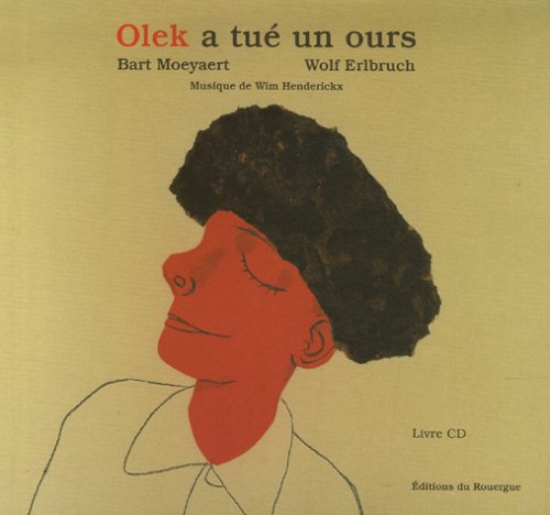 Stock image for Olek a tue un ours + cd: MUSIQUE DE WIM HENDERICKX (ROUERGUE ALBUMS JEUNESSE) for sale by ThriftBooks-Dallas