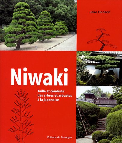 Stock image for Niwaki : Taille Et Conduite Des Arbres Et Arbustes  La Japonaise for sale by RECYCLIVRE