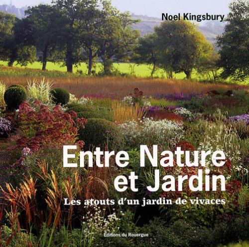 9782841569670: Entre nature et jardin: Les atouts d'un jardin de vivaces