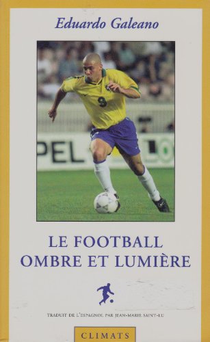 Football, ombre et lumiere (Le) (CLIMATS) (9782841580811) by Eduardo Galeano