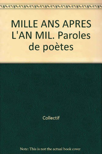 9782841581191: Mille Ans Apres L'An Mil. Paroles De Poetes