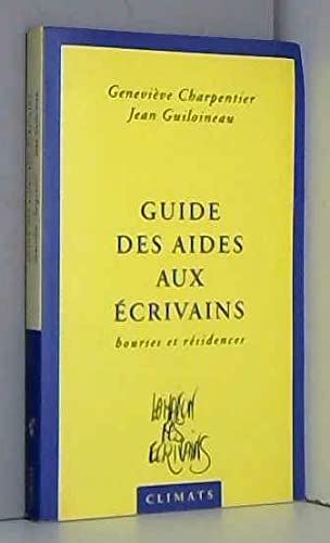 Beispielbild fr Guide des aides aux  crivains Guiloineau and Charpenti zum Verkauf von LIVREAUTRESORSAS