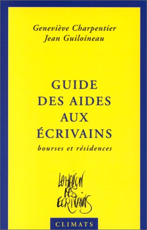 Imagen de archivo de Guide des aides aux  crivains Guiloineau and Charpenti a la venta por LIVREAUTRESORSAS