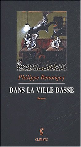 Beispielbild fr Dans la ville basse zum Verkauf von Librairie Pic de la Mirandole