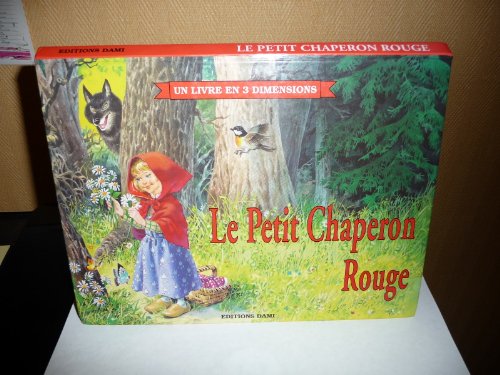 Stock image for Le Petit Chaperon rouge (Un livre en 3 dimensions) for sale by medimops