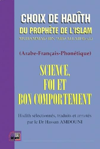 Beispielbild fr Science, foi et bon comportement : recueil de Hadth du Prophte zum Verkauf von Librairie La Canopee. Inc.