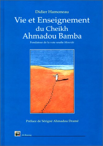 9782841610570: Vie et enseignement du Cheikh Ahmadou Bamba: Matre Fondateur de la voie "Mouride"