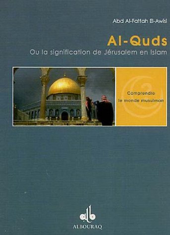 Beispielbild fr Al-Quds : la signification de Jrusalem en Islam zum Verkauf von Librairie La Canopee. Inc.