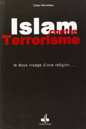 Beispielbild fr Islam contre terrorisme - le doux visage d'une religion zum Verkauf von Gallix