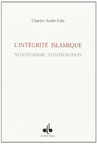 9782841612420: L'intgrit islamique: Ni intgrisme, ni intgration