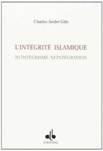 9782841612420: Integrite islamique: Ni intgrisme, ni intgration