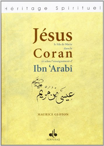 Beispielbild fr Jesus, le fils de Marie dans le Qur'an et selon l'enseignement d'Ibn Arabi zum Verkauf von medimops